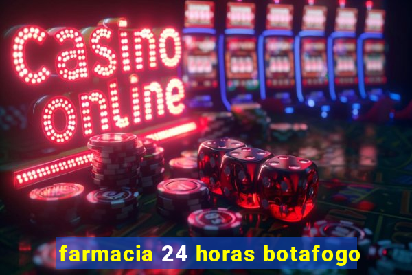 farmacia 24 horas botafogo
